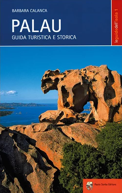 Palau. Guida turistica e storica 9788875380298
