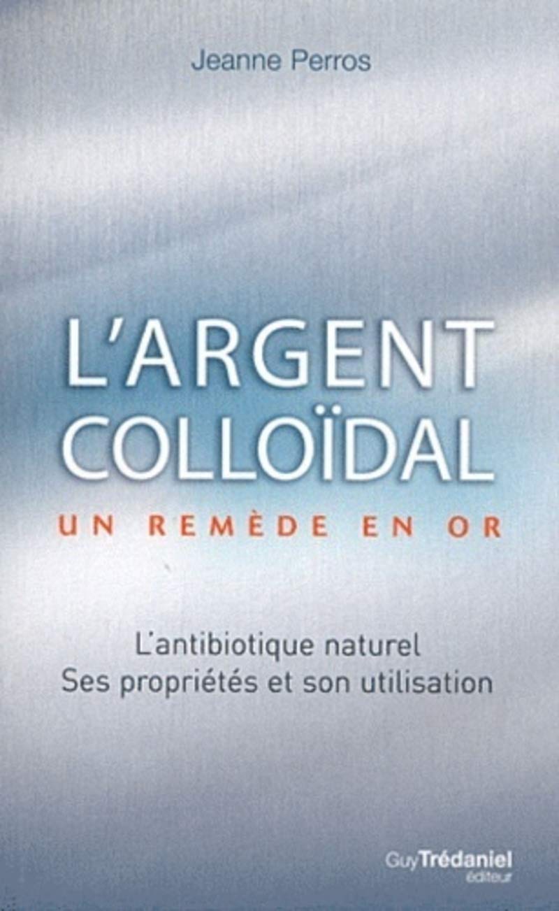 L'argent colloïdal - Un remède en or 9782813203083
