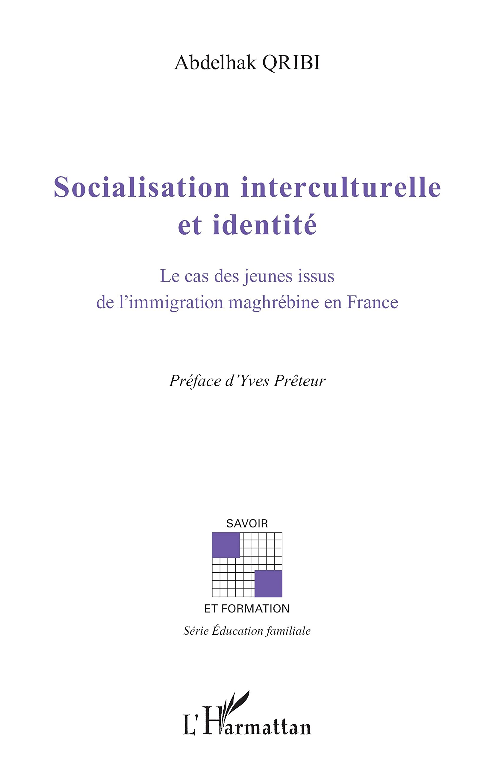 Socialisation interculturelle et identité: Le cas des jeunes issus de l'immigration maghrébine en France 9782296569119