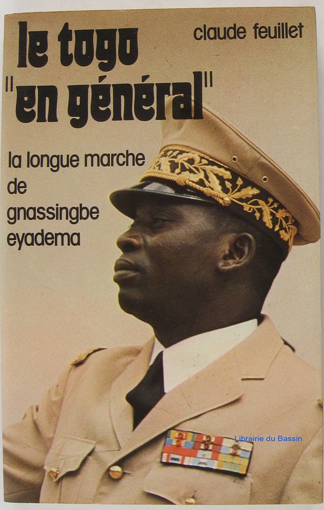 Le Togo "en général": La longue marche de Gnassingbé Eyadéma 9782858090402