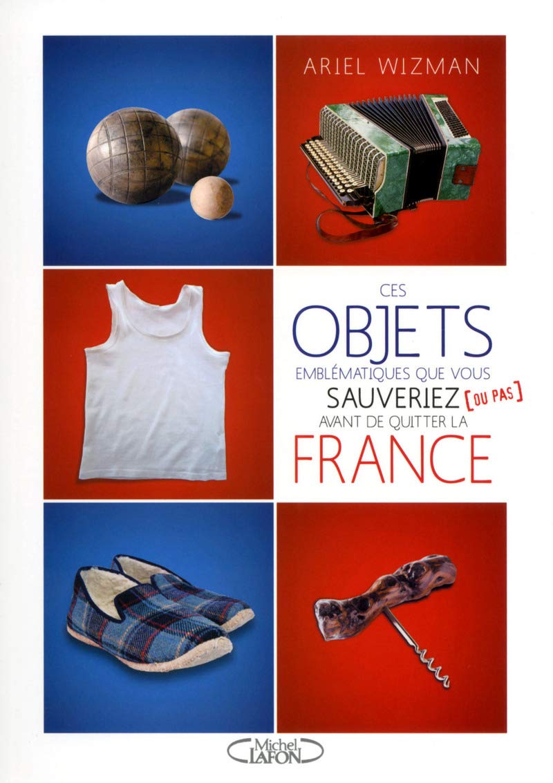 Ces objets emblématiques que vous sauveriez (ou pas) avant de quitter la France 9782749923437