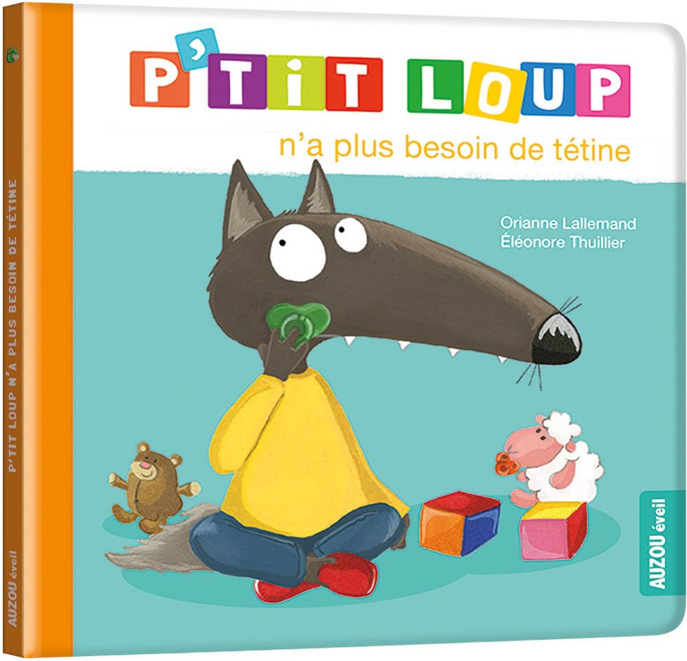 P'tit loup n'a plus besoin de tétine (éd. 2017) 9782733858219