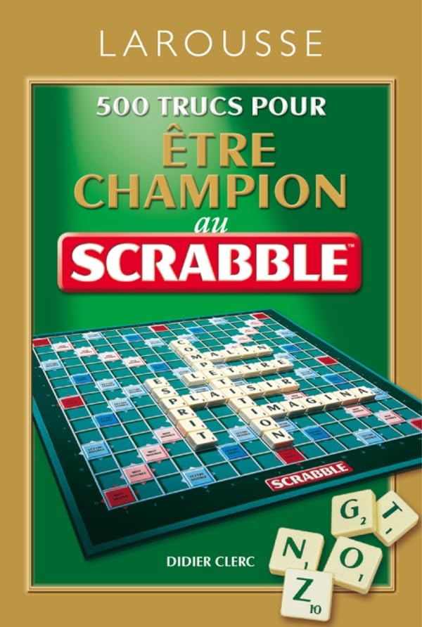 500 Trucs pour être champion au jeu Scrabble® 9782035867322