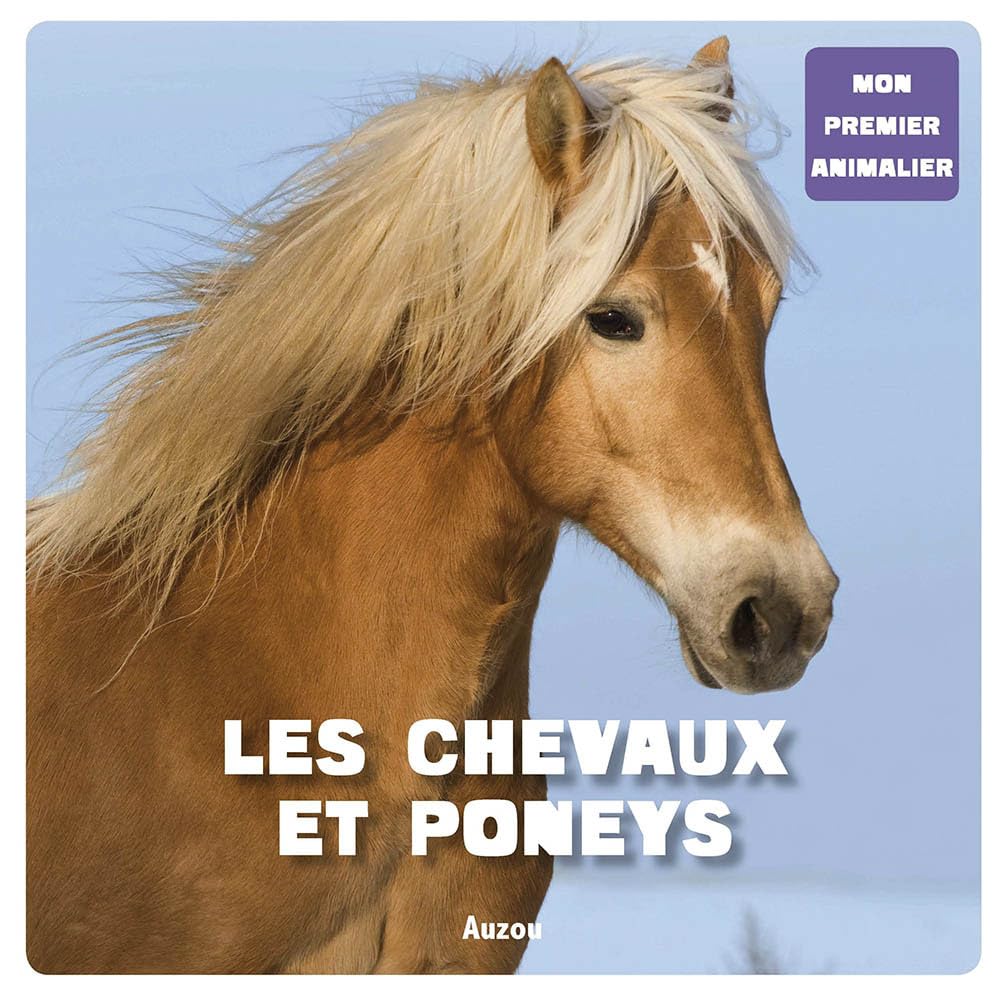 LES CHEVAUX ET LES PONEYS (Coll. ""Mon premier animalier"") 9782733820070