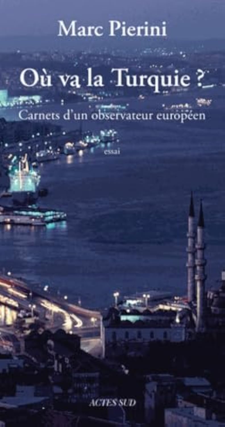 Où va la Turquie?: Carnets d'un observateur européen 9782330015183