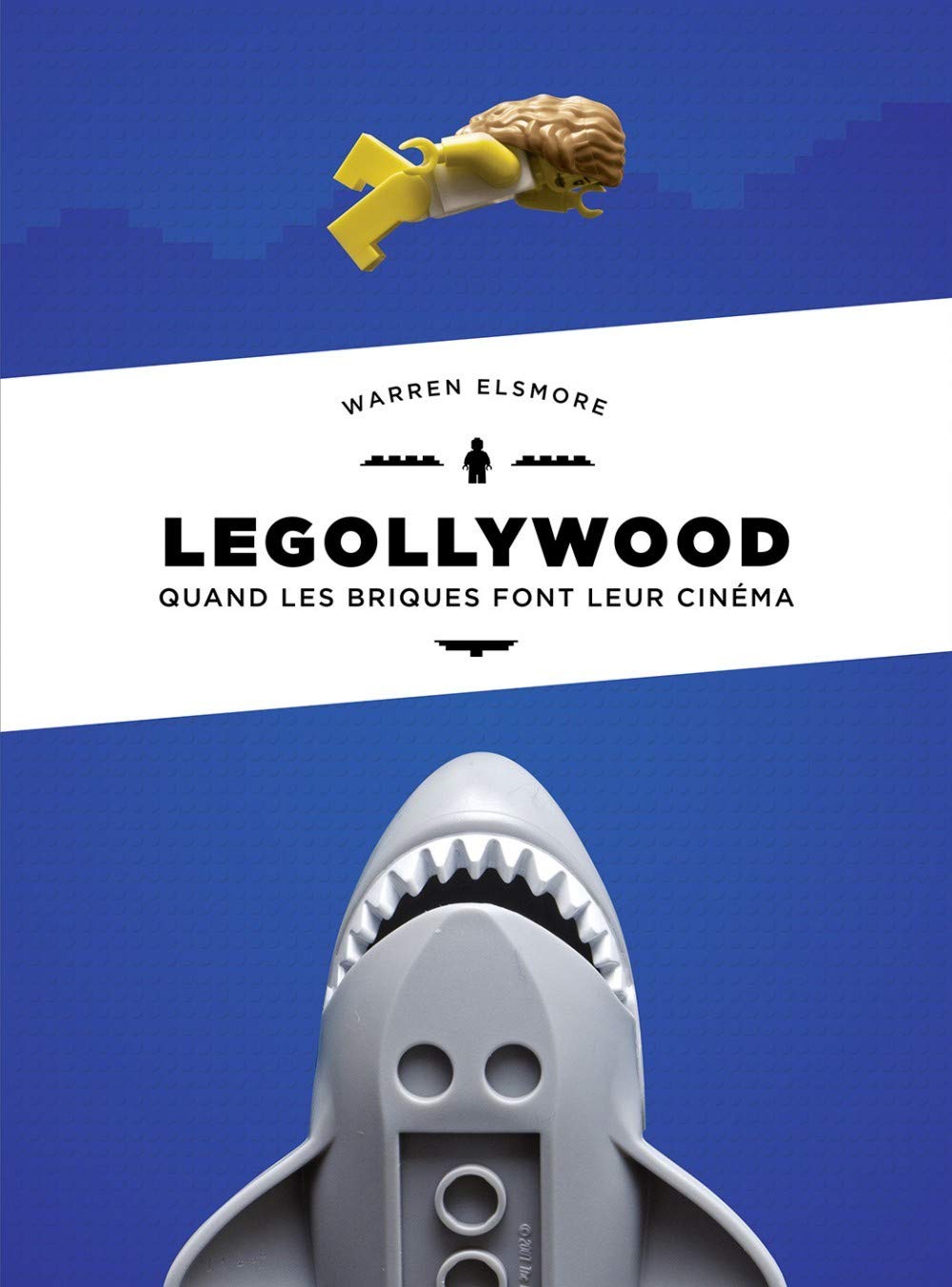 LEGOLLYWOOD, QUAND LES BRIQUES FONT LEUR CINEMA 9782364803695