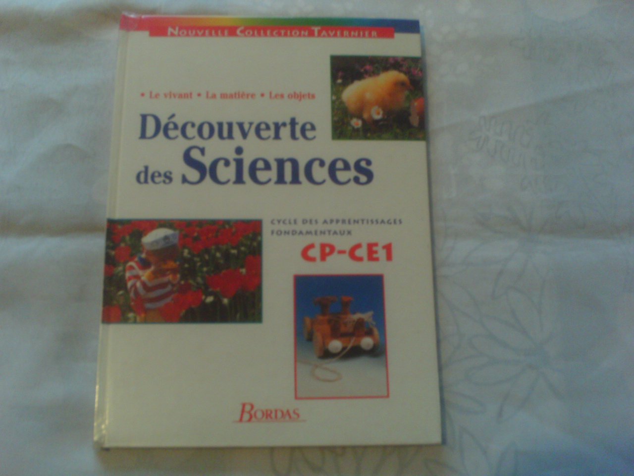 Nouvelle Collection Tavernier : Découverte des sciences, CP-CE1 (Manuel) 9782040283025