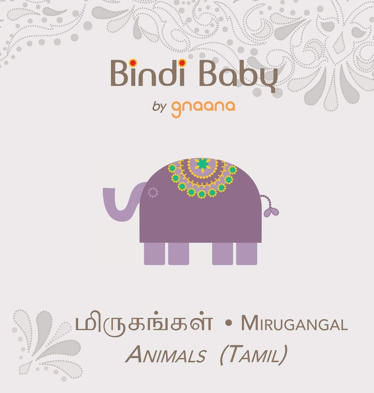 Bindi Baby Animals (Tamil): A Beginner Language Book for Tamil Children 9781943018048