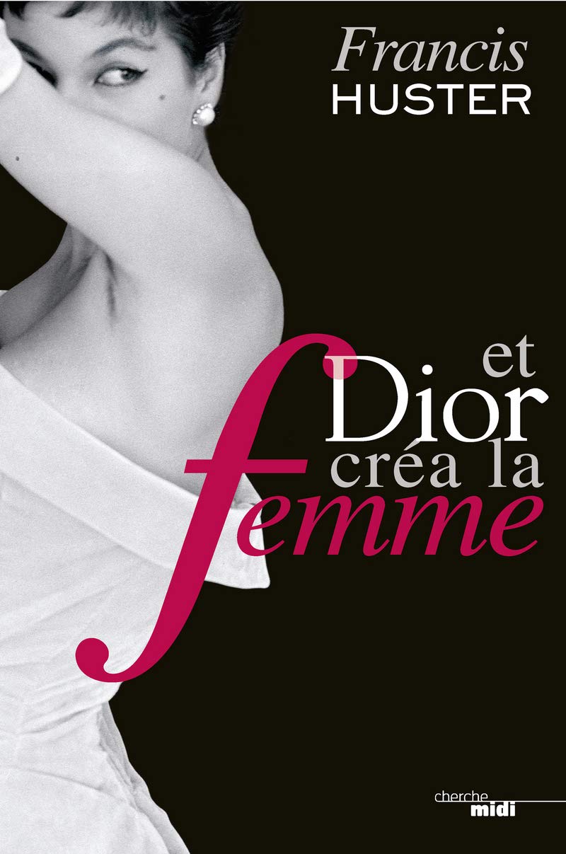 Et Dior créa la femme 9782749127972