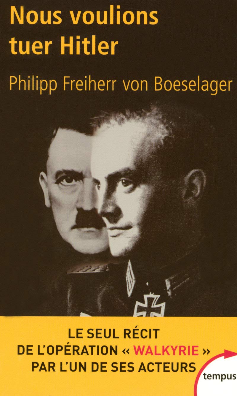 Nous voulions tuer Hitler: Le seul récit de l'opération "Walkyrie" par l'un de ses acteurs 9782262029760