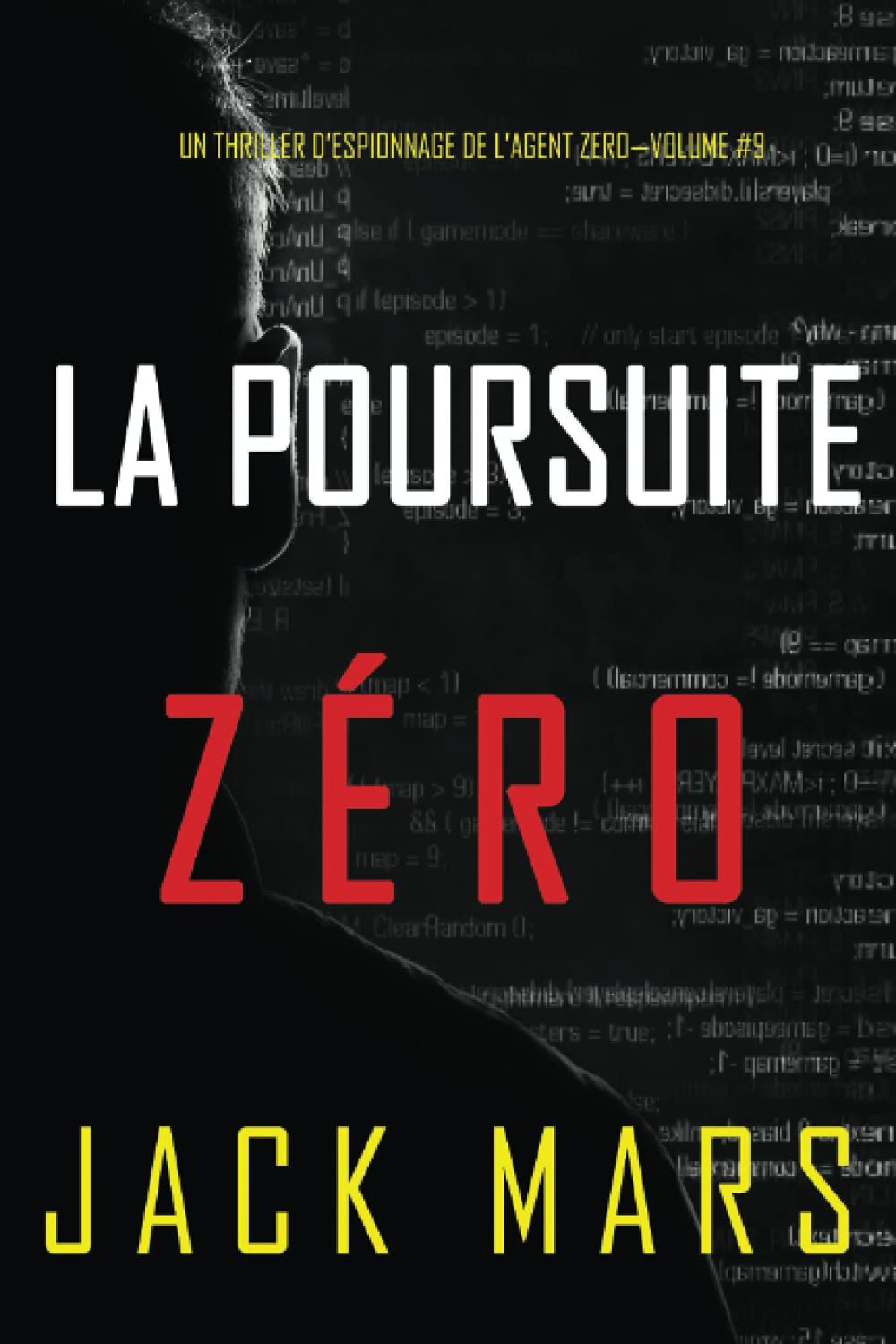 La Poursuite Zéro (Un Thriller d’Espionnage de l’Agent Zéro—Volume #9) 9781094348216