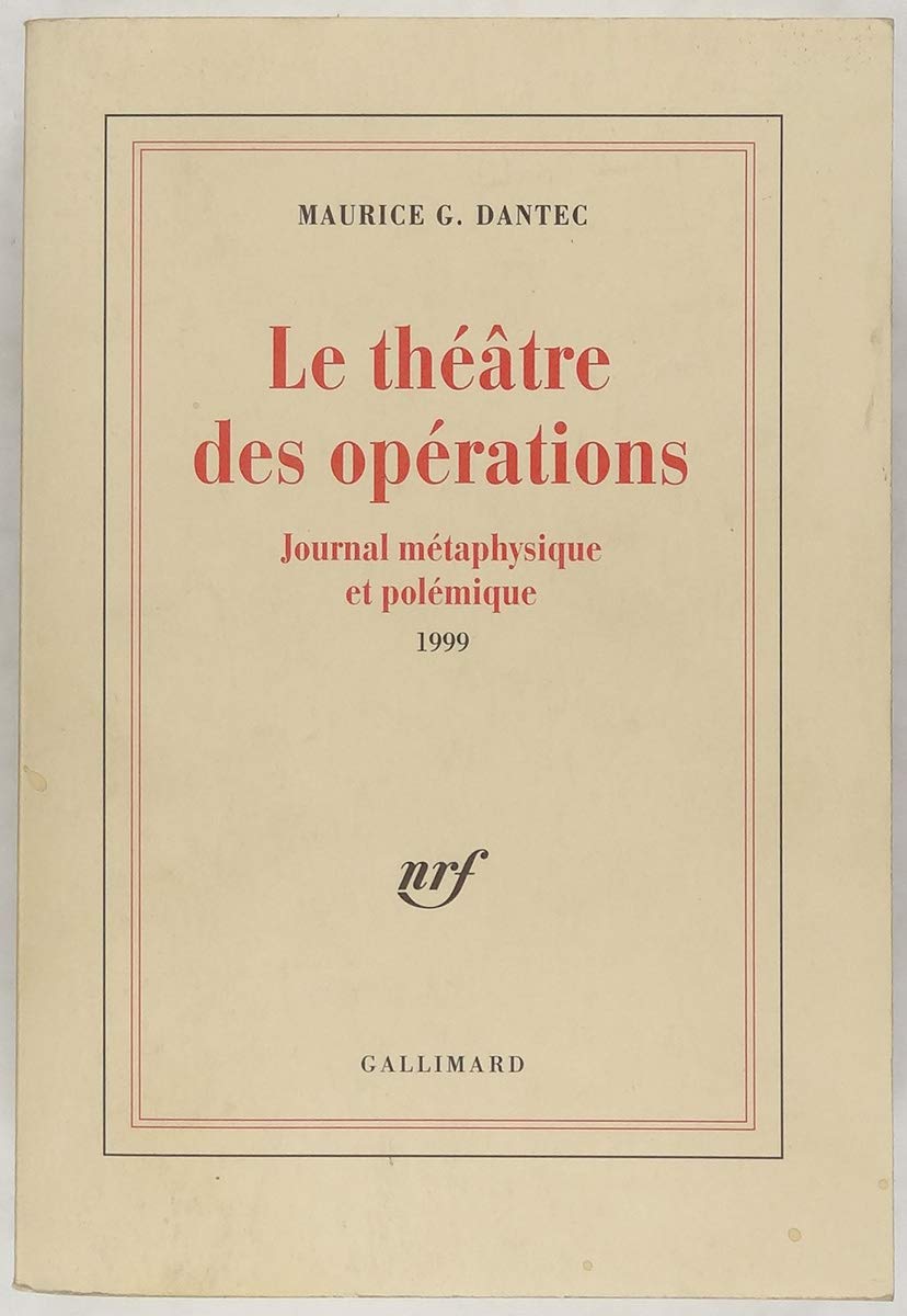 Le théâtre des opérations - Journal métaphysique et polémique 1999 9782070758876