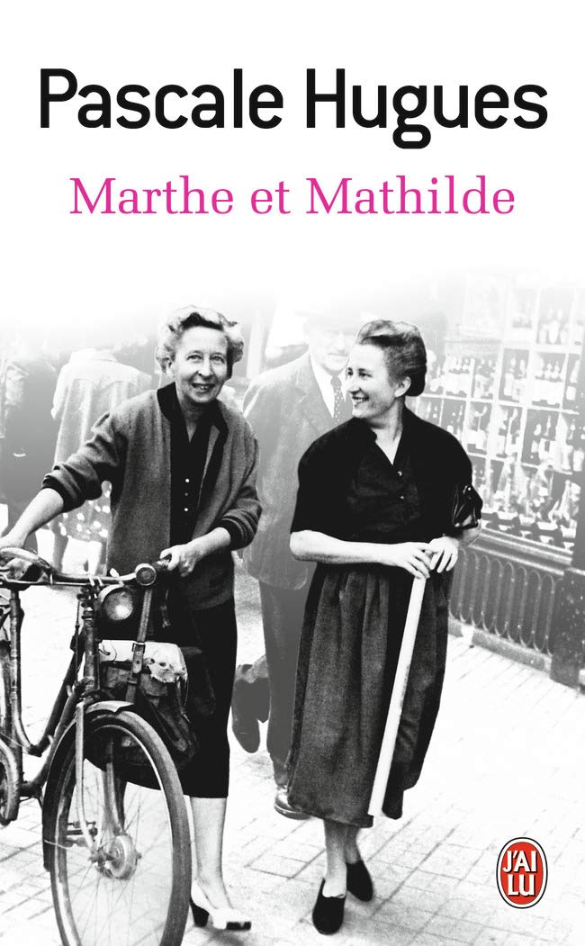 Marthe et Mathilde: L’histoire vraie d’une incroyable amitié (1902-2001) 9782290031667