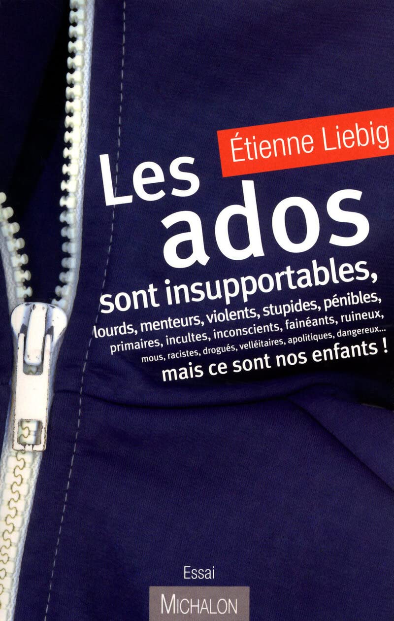 Les ados sont insuportables: mais ce sont nos enfants! 9782841864850