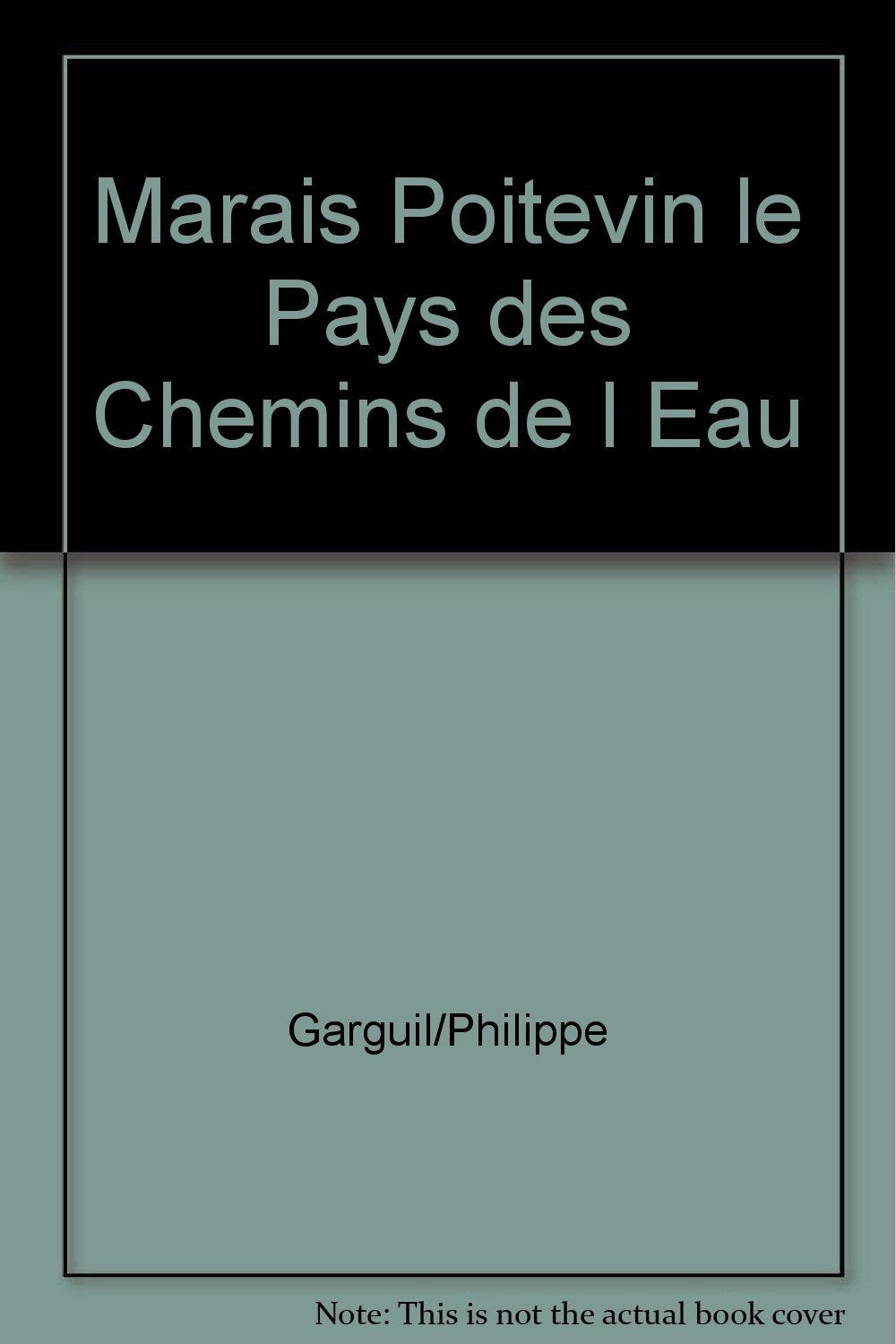 Marais poitevin, pays des chemins d'eau 9782879012179