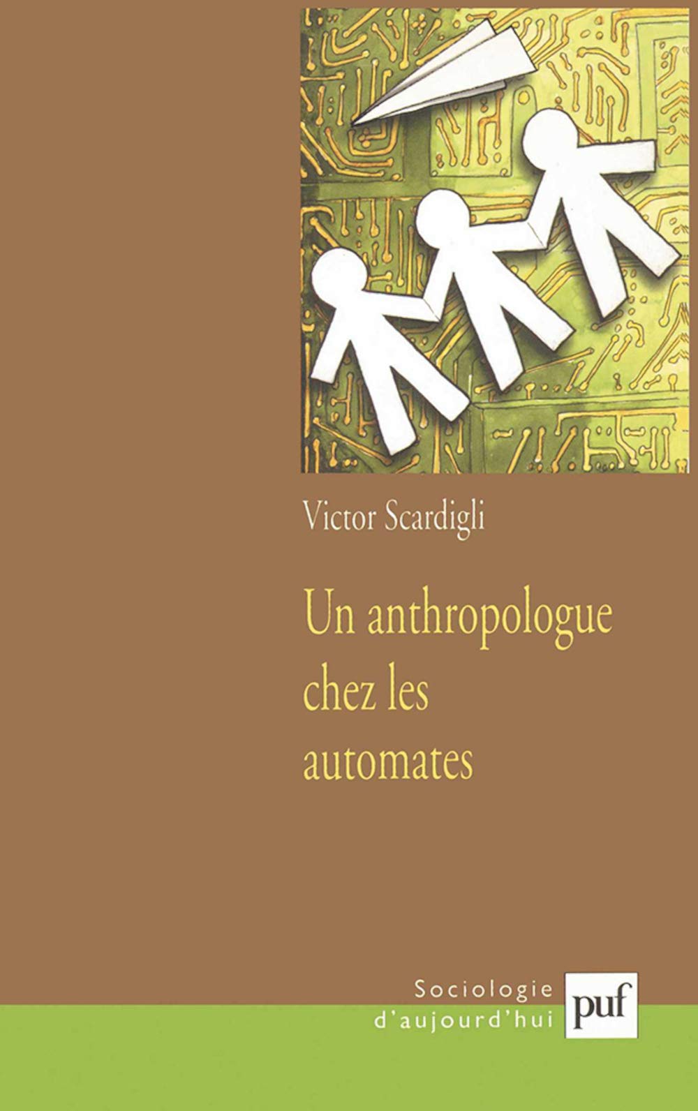 Un anthropologue chez les automates: de l'avion informatisé à la société numérisée 9782130514374