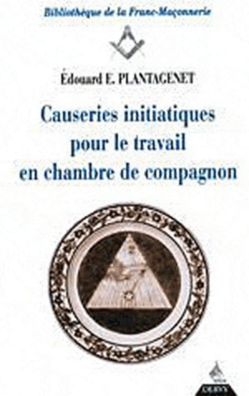 Causeries initiatiques pour le travail en chambre de compagnon 9782844541109