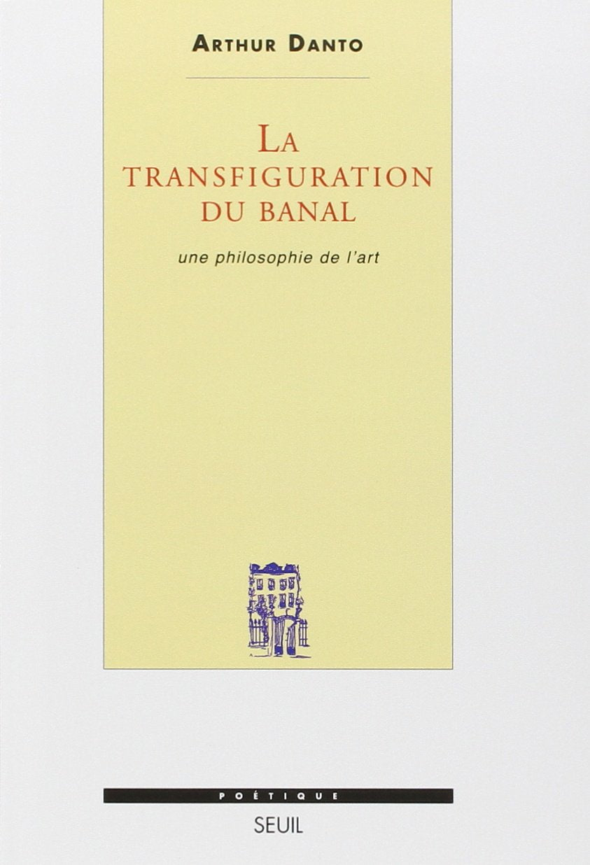 La Transfiguration du banal: Une philosophie de l'art 9782020104630