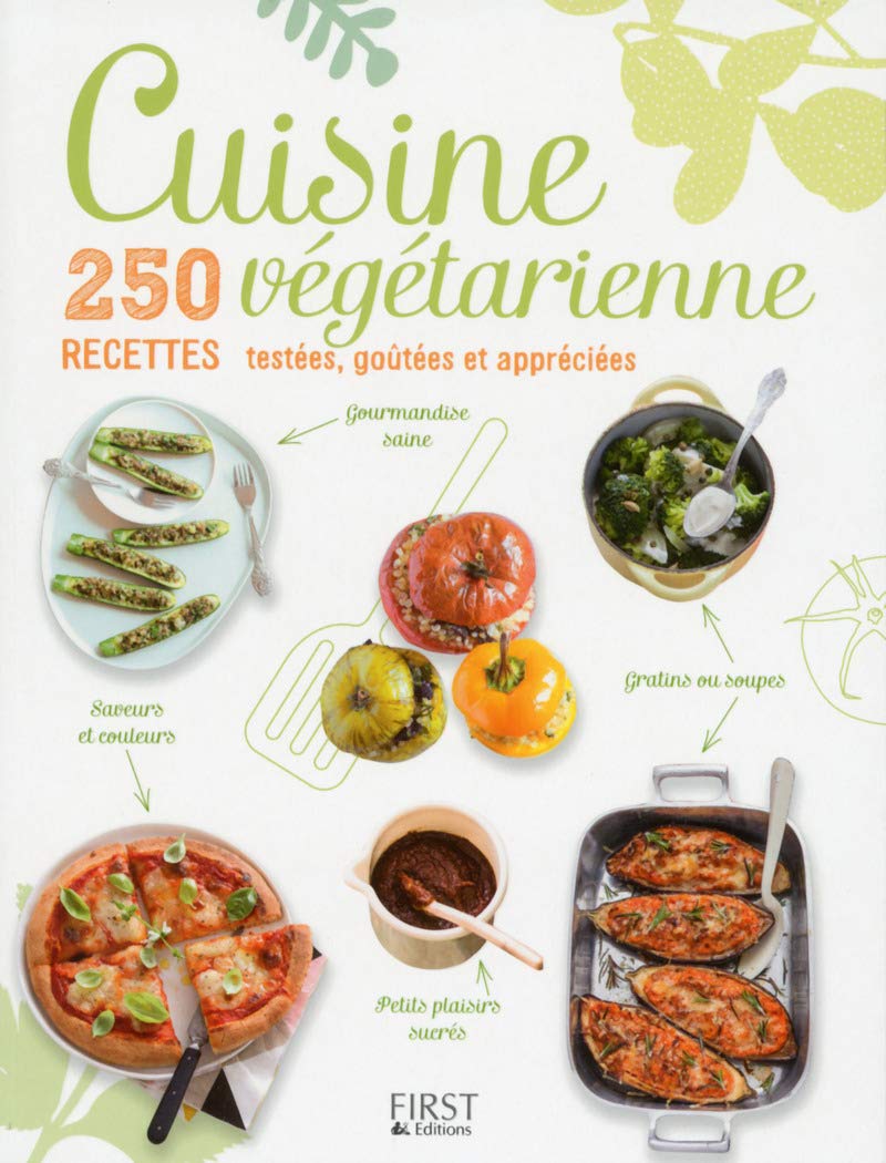 Cuisine végétarienne, 250 recettes testées, goûtées et appreciées 9782754085083