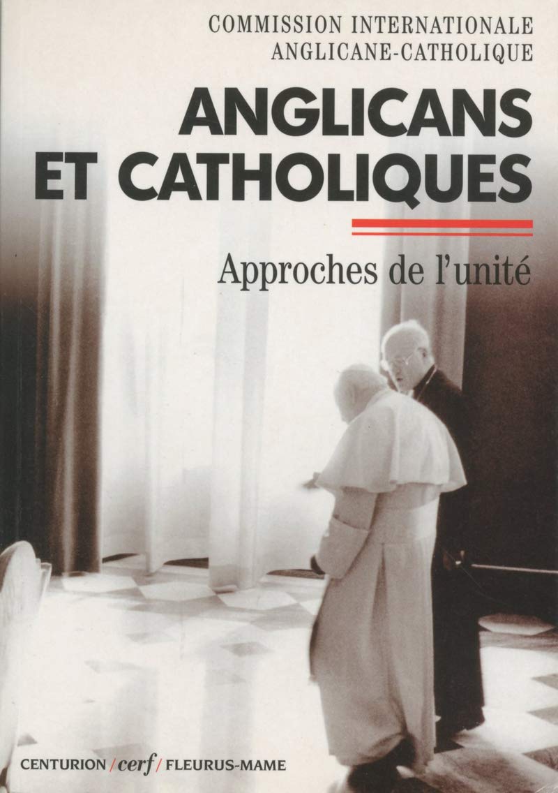 Anglicans et Catholiques. Les quatre documents de la commission ARCIV II 9782204064033