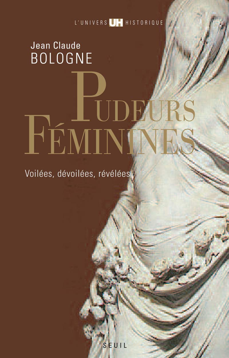 Pudeurs féminines: Voilées, dévoilées, révélées 9782020979900