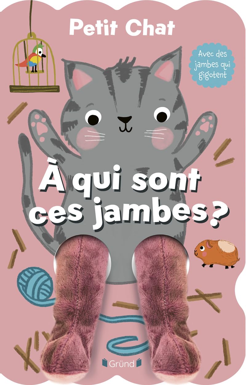 Petit Chat À qui sont ces jambes ? Livre animé tout-carton avec des jambes marionnettes À partir de 6 mois 9782324038006