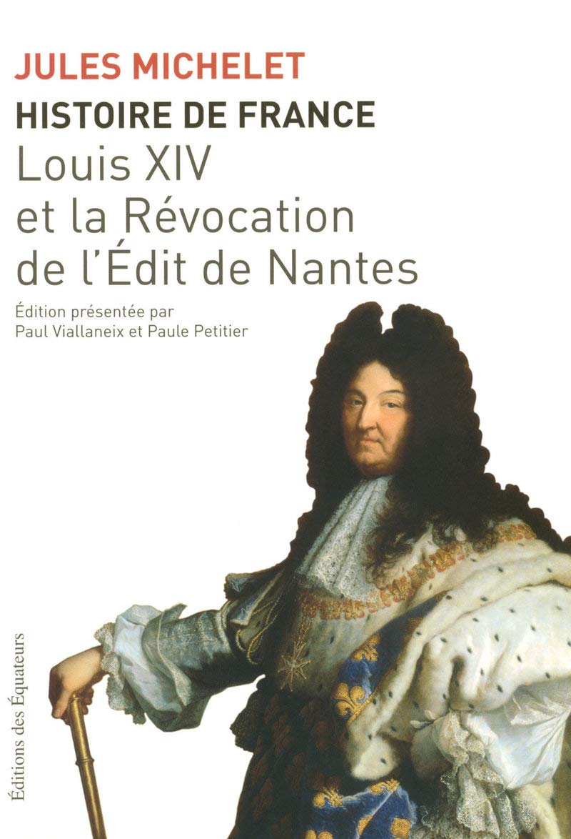 HISTOIRE DE FRANCE T13 LOUIS XIV ET LA REVOCATION 13 (13) 9782849900833