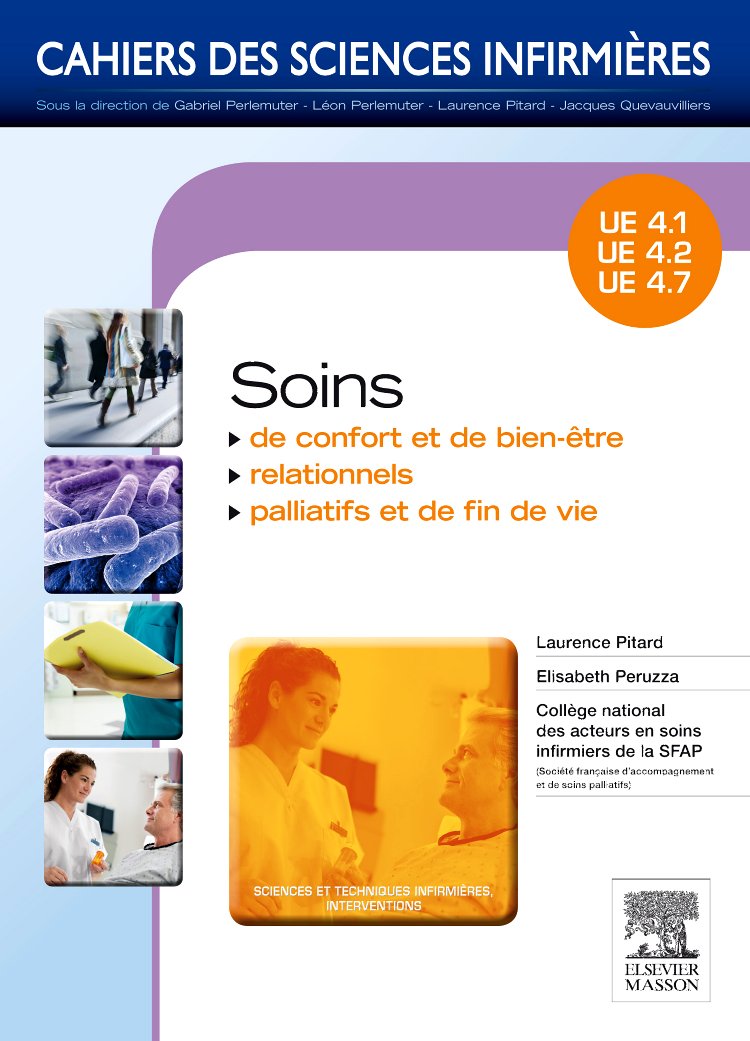 Soins de confort et de bien-être - Soins relationnels - Soins palliatifs et de fin de vie: Unités d'enseignements 4.1, 4.2, 4.7 9782294712333