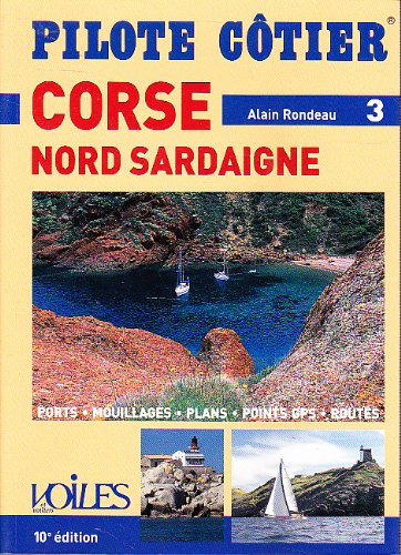Pilote Côtier - Corse, Nord Sardaigne (3) - Ports, mouillages, plans, points GPS, routes 9782916083216