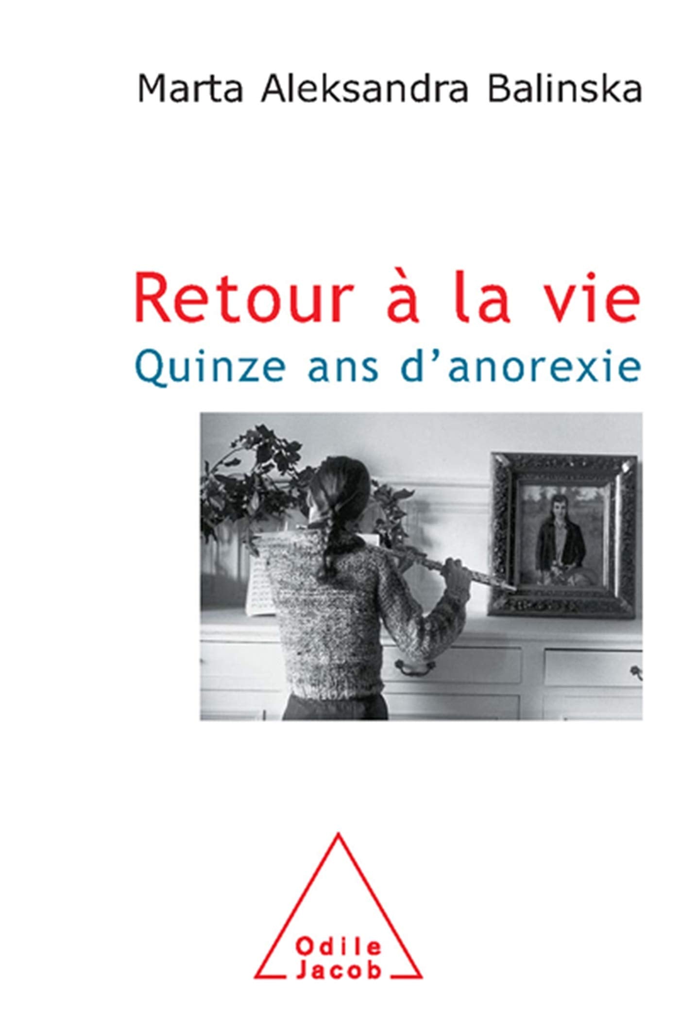 Retour à la vie: Quinze ans d'anorexie 9782738112125