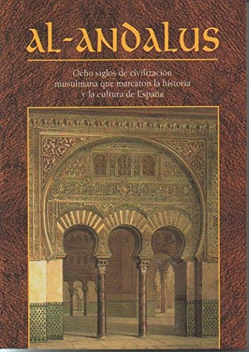 Al-andalus ocho siglos de civilizacion musulmana que ha marcado la historia y la cultura de España 9788496617360