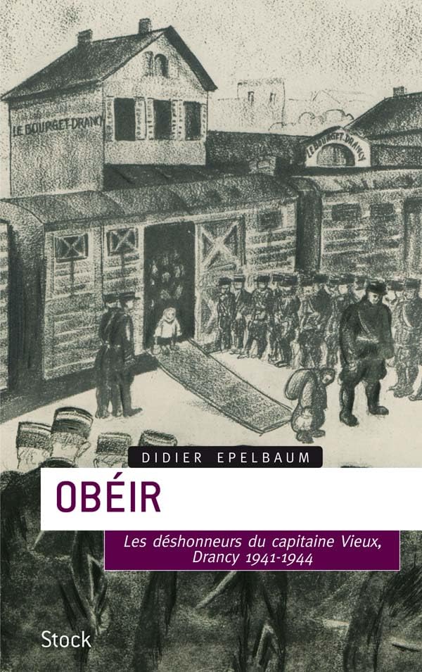 Obéir: Les désonheurs du capitaine Vieux - Drancy 1941-1944 9782234061361
