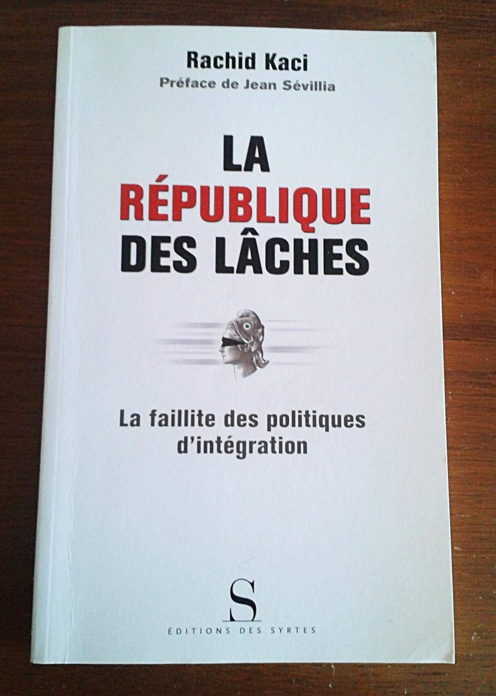 La République des lâches : La Faillite des politiques d'intégration 9782845450851