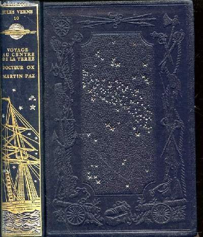 LES VOYAGES EXTRAORDINAIRES - TOME 10 : VOYAGE AU CENTRE DE LA TERRE, DOCTEUR OX, MARTIN PAZ. 