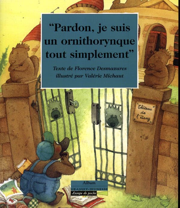 Pardon, je suis un ornithorynque tout simplement 9782246384021