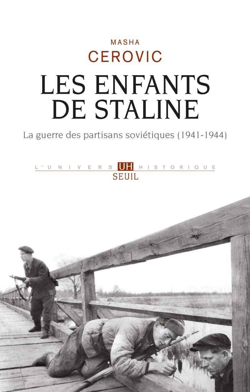 Les Enfants de Staline: La guerre des partisans soviétiques (1941-1944) 9782021121674