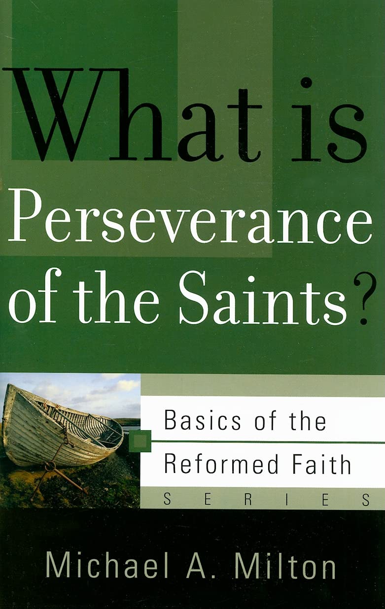 What Is Perseverance of the Saints? 9781596380943