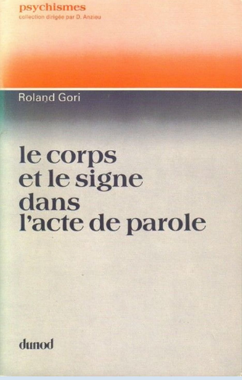 Le corps et le signe dans l'acte de parole 9782040103217