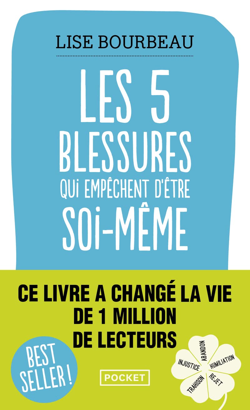 Les cinq blessures qui empêchent d'être soi-même: Rejet, abandon, humiliation, trahison, injustice 9782266229487