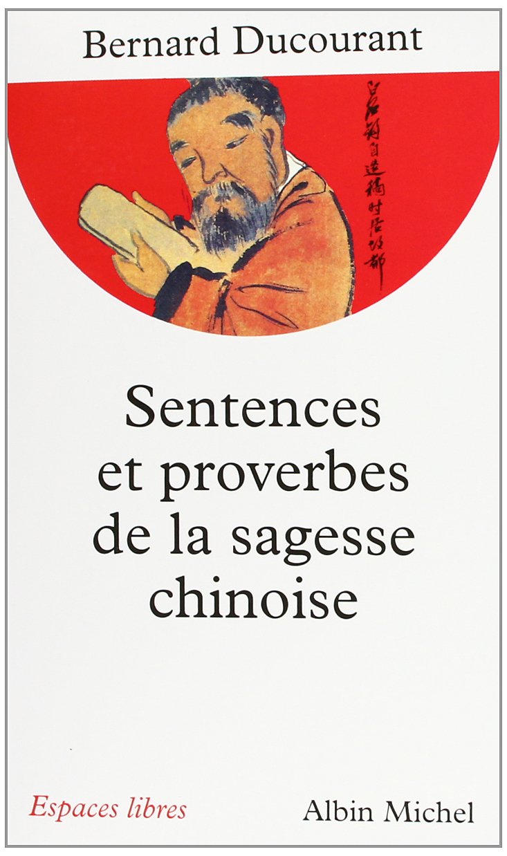 Sentences et proverbes de la sagesse chinoise 9782226077547