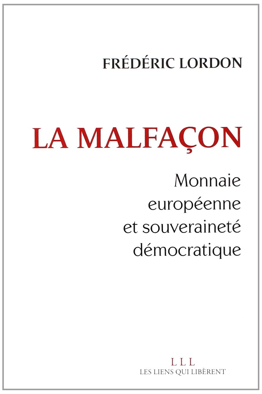 La malfaçon: Monnaie européenne et souveraineté démocratique 9791020900937