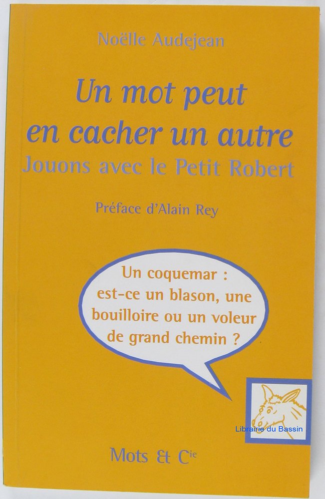 Un mot peut en cacher un autre-Jouons avec le petit Robert 9782913588042