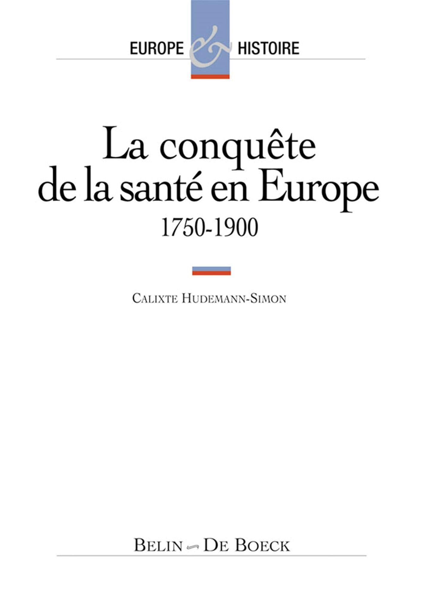La conquête de la santé en Europe, 1750-1900 9782701127460