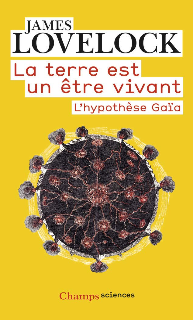 La terre est un être vivant: L'HYPOTHÈSE GAÏA 9782081244818