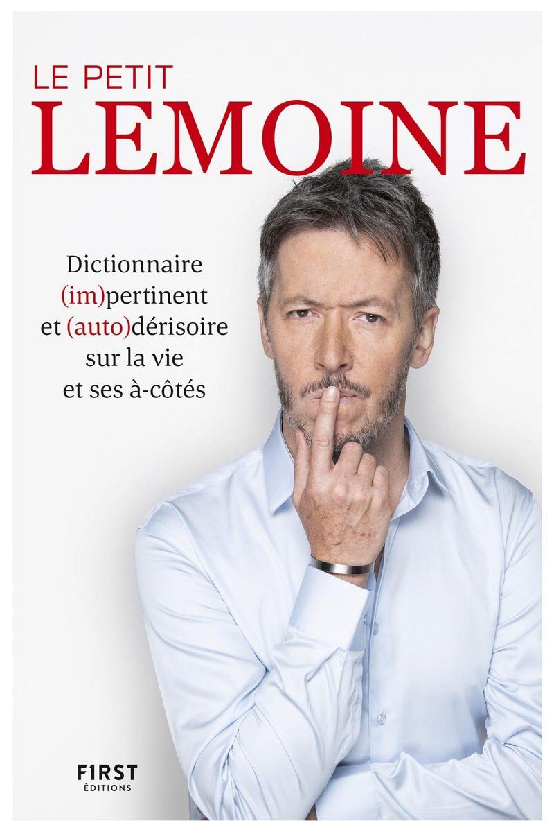 Le Petit Lemoine - Dictionnaire (im)pertinent et (auto)dérisoire sur la vie et ses à-côtés 9782412049341