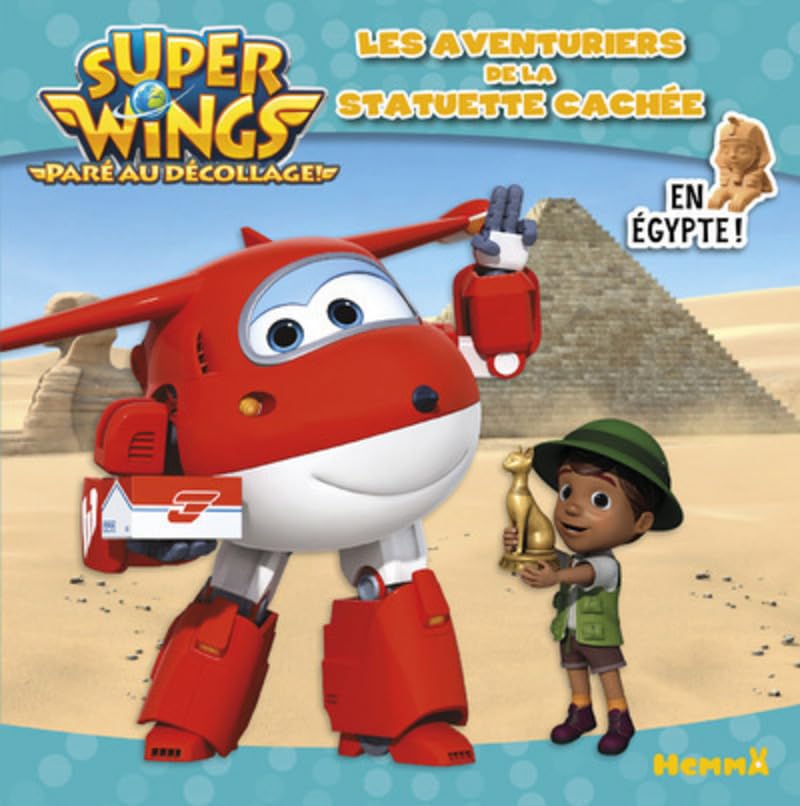 Super Wings - Les aventuriers de la statuette cachée 9782508035890