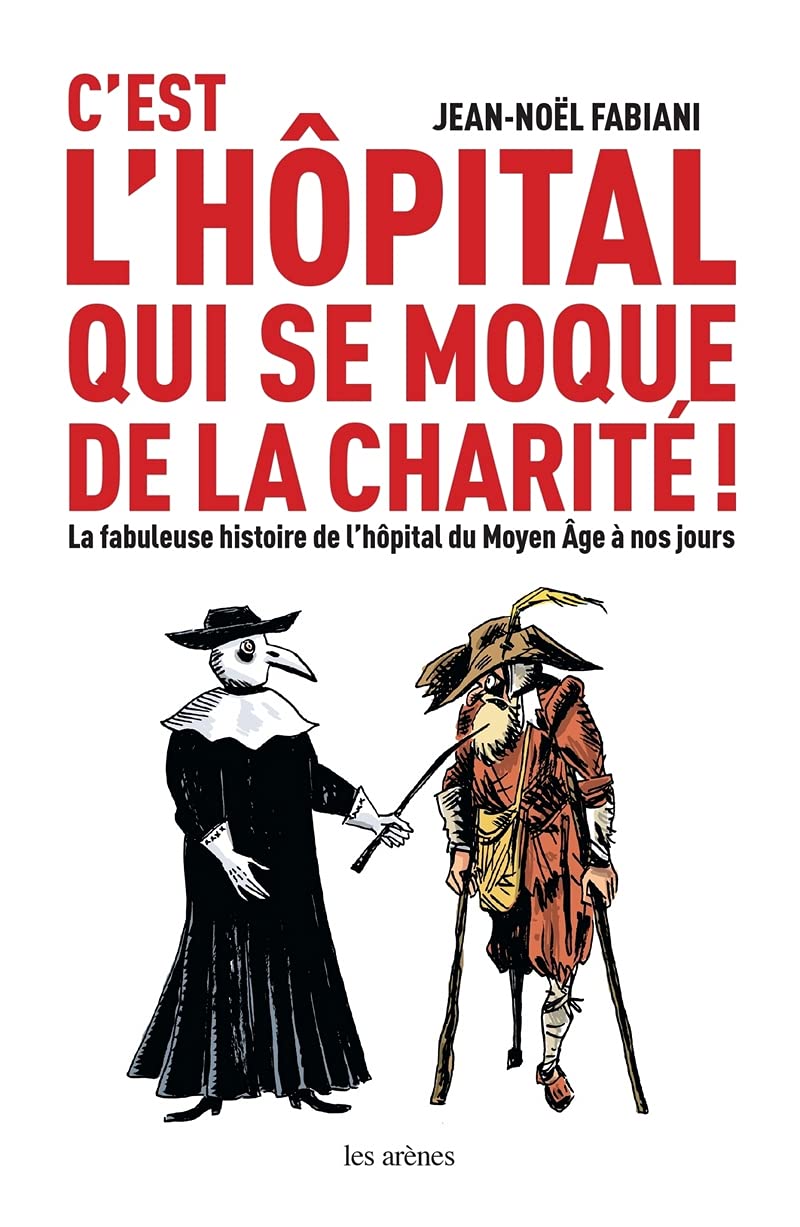 C'est l'hôpital qui se moque de la charité ! 9782352045090