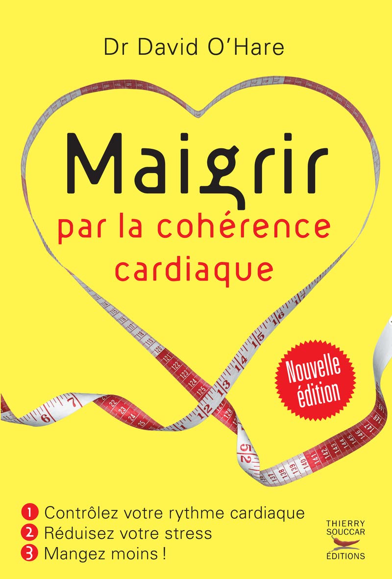 Maigrir par la cohérence cardiaque - Nouvelle édition 9782365491082