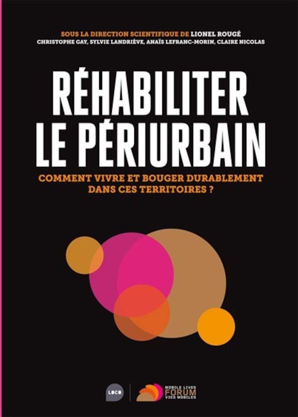 Réhabiliter le périurbain: Comment vivre et bouger durablement dans ces territoires ? 9782919507177