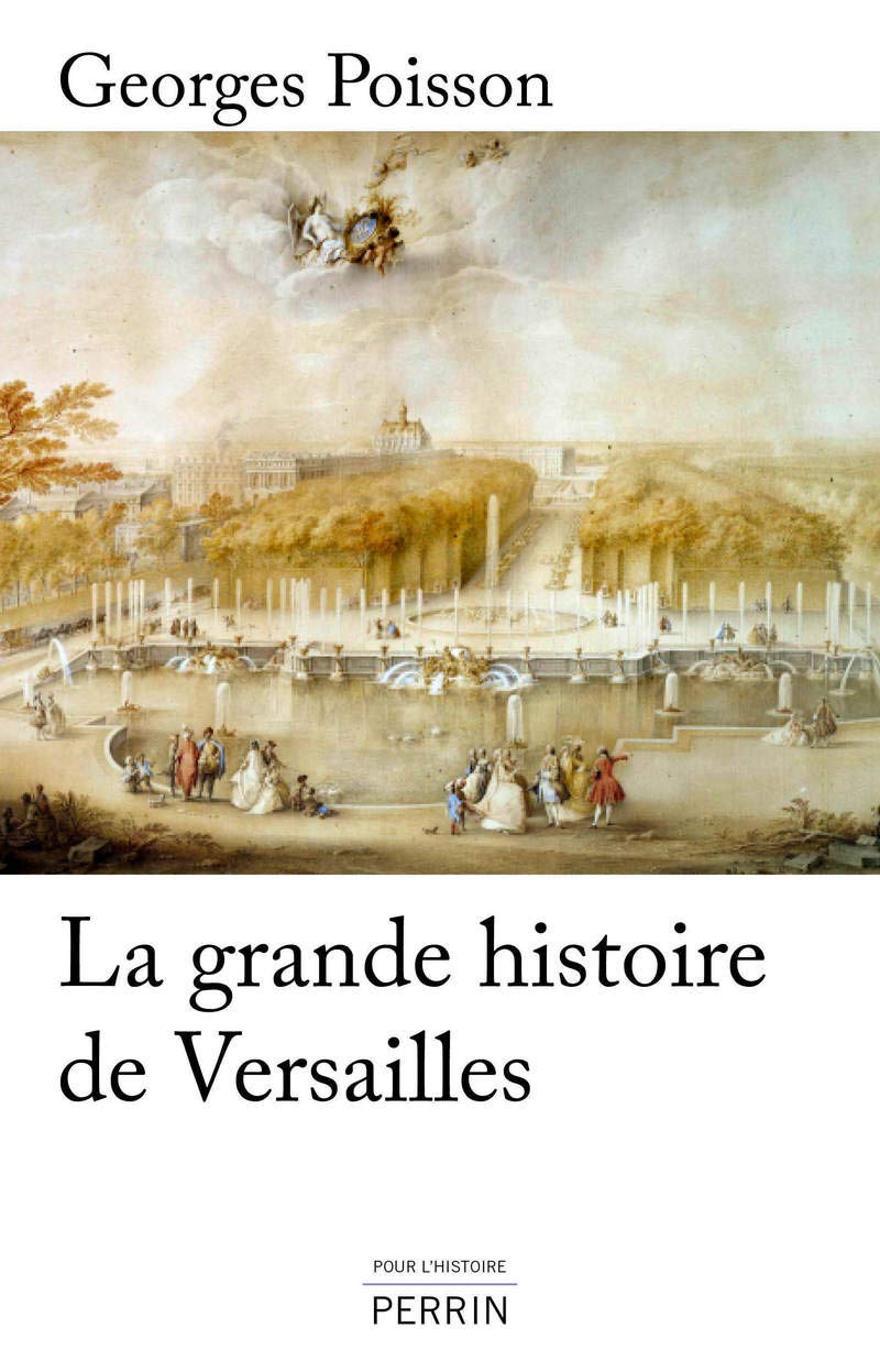 La Grande Histoire de Versailles 9782262064419